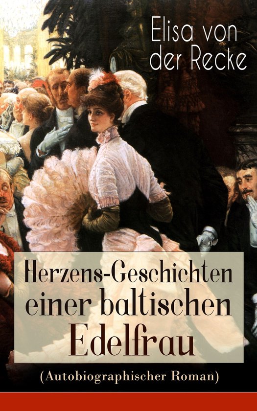 Herzens-Geschichten einer baltischen Edelfrau (Autobiographi ... - cover