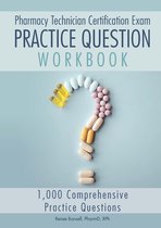 Pharmacy Technician Certification Exam Practice Question Workbook