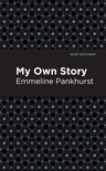 Mint Editions (In Their Own Words: Biographical and Autobiographical Narratives) - My Own Story