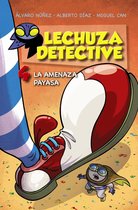 LITERATURA INFANTIL - Lechuza Detective - Lechuza Detective 4: La amenaza payasa