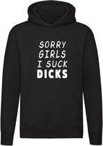 Sorry girls i suck dicks hoodie | sweater | grappige tekst | trui | unisex | capuchon