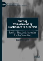 Palgrave Studies in Accounting and Finance Practice - Shifting from Accounting Practitioner to Academia