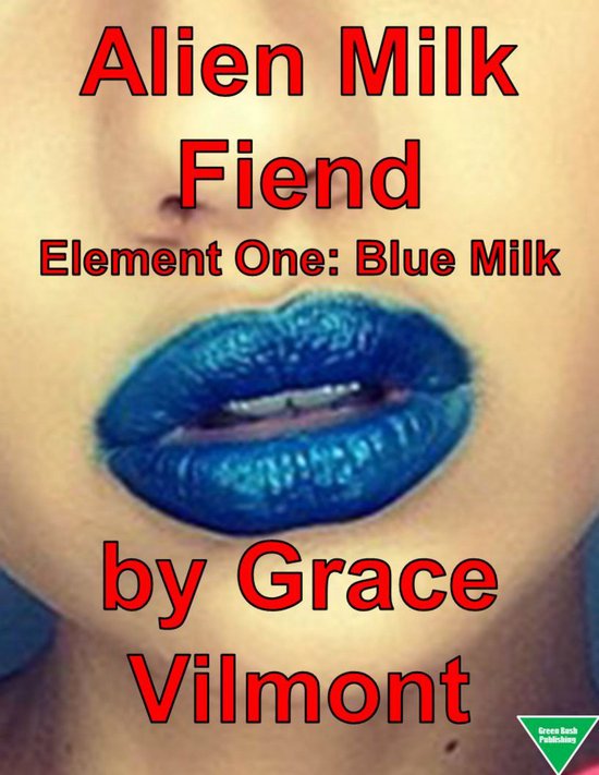Alien Milk Fiend Element One: Blue Milk - cover