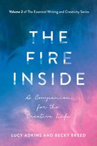 The Essential Writing and Creativity series 2 - The Fire Inside