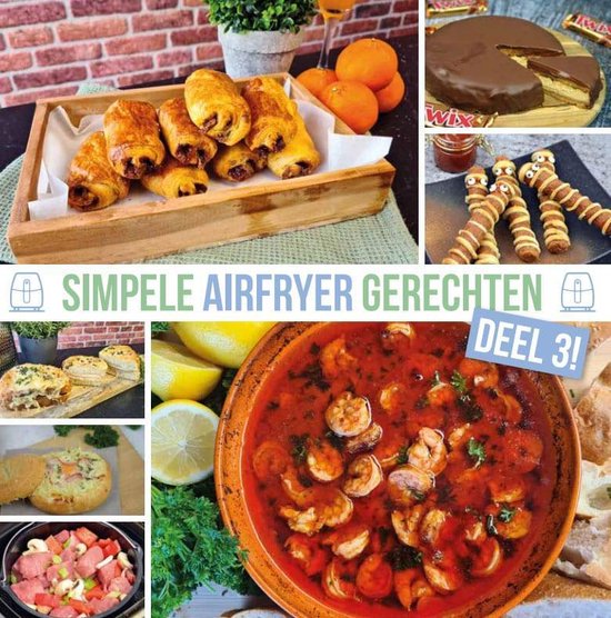 Airfryer Kookboek - Simpele Airfryer Gerechten Deel 3