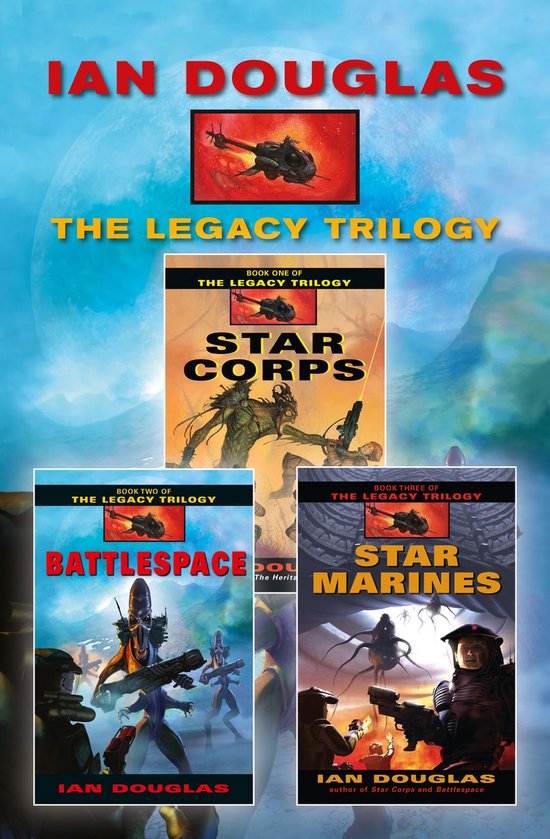 The Complete Legacy Trilogy: Star Corps, Battlespace, Star M ... - cover