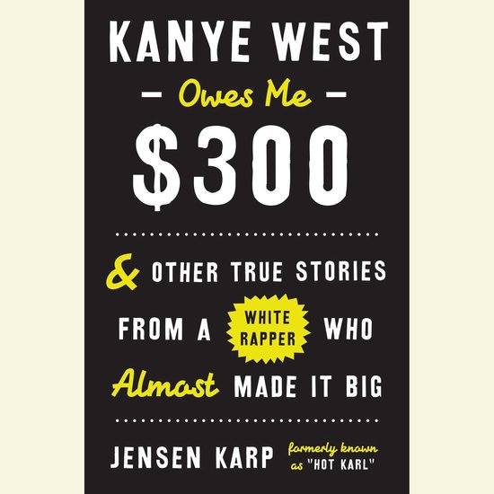 Kanye West Owes Me $300 - cover