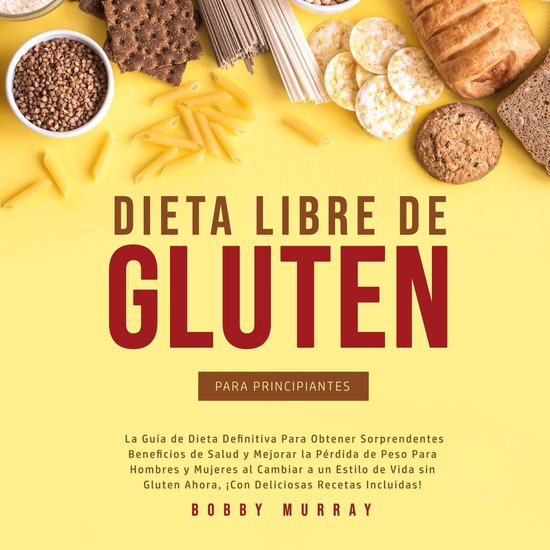 Dieta Libre de Gluten Para Principiantes - cover