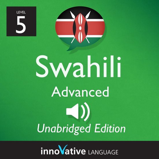 Learn Swahili - Level 5: Advanced Swahili, Volume 1 - cover