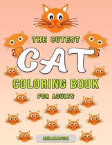 The Cutest Cat Coloring Book for Adults Relaxation