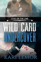 Love on the Line 1 - Wild Card Undercover (Love on the Line Book 1)