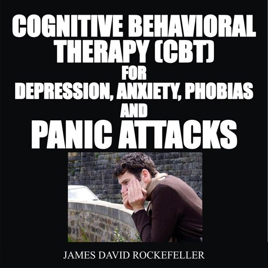 Cognitive Behavioral Therapy (CBT) For Depression, Anxiety,  ... - cover