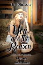 Nashville Country Dreams 3 - You Are the Reason