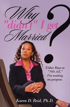 Why "Didn’T" I Get Married?