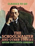 Classics To Go - The Schoolmaster and Other Stories