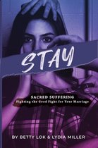 Stay : Sacred Suffering