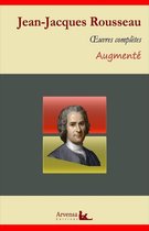 Jean-Jacques Rousseau : Oeuvres complètes et annexes (annotées, illustrées)
