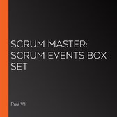 Scrum Master: Scrum Events Box Set