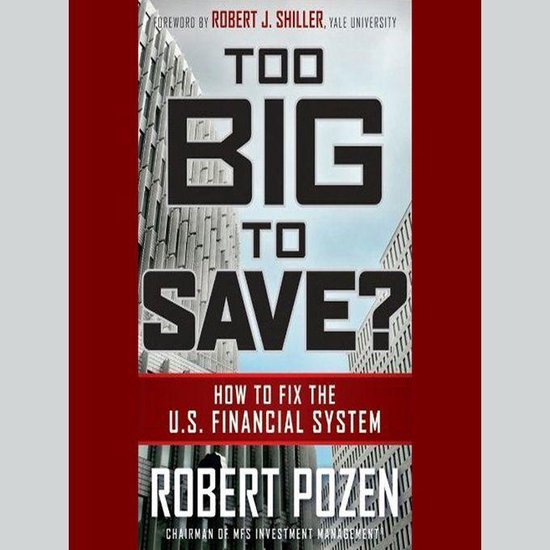 Too Big to Save? How to Fix the U.S. Financial System - cover