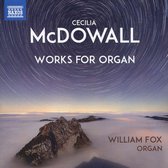 William Fox - Cecilia McDowall: Works For Organ (CD)