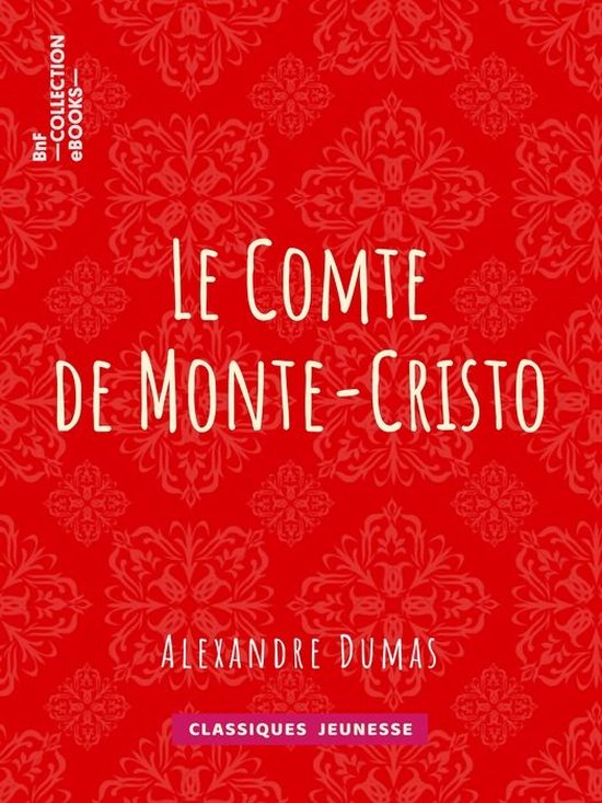 Classiques Jeunessse Le Comte de MonteCristo (ebook), Alexandre Dumas