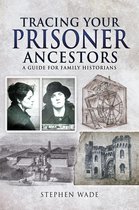 Tracing Your Ancestors - Tracing Your Prisoner Ancestors