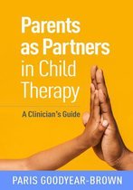 Creative Arts and Play Therapy - Parents as Partners in Child Therapy