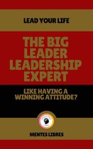 The big Leader Leadership Expert - Like Having a Winning Attitude?