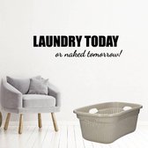 Laundry Today Or Naked Tomorrow! -  Lichtbruin -  80 x 19 cm  -  engelse teksten  wasruimte  alle - Muursticker4Sale