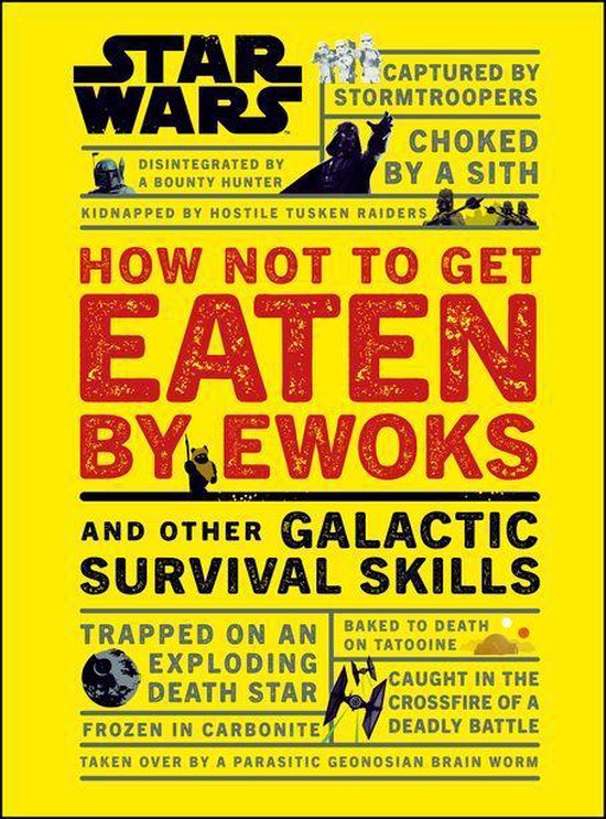 Star Wars How Not to Get Eaten by Ewoks and Other Galactic S ... - cover