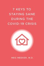 7 Keys to Staying Sane During the COVID-19 Crisis