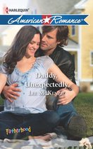 Daddy, Unexpectedly (Mills & Boon American Romance) (Fatherhood - Book 41)
