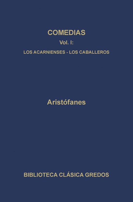 Biblioteca Clásica Gredos 204 - Comedias I. Los acarnienses ... - cover
