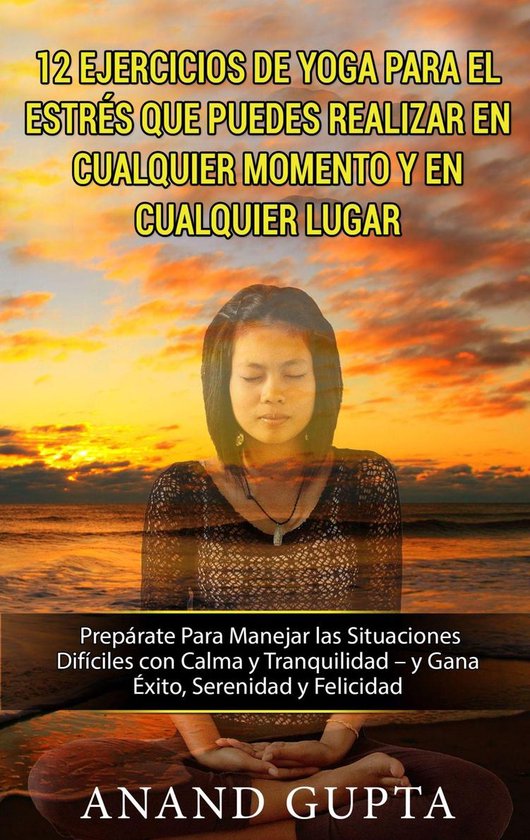 12 Ejercicios de Yoga Para el Estrés que Puedes Realizar en ... - cover