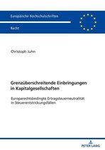 Europaeische Hochschulschriften Recht 6160 - Grenzueberschreitende Einbringungen in Kapitalgesellschaften