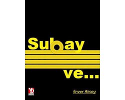 Subay ve...