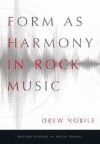 Oxford Studies in Music Theory - Form as Harmony in Rock Music