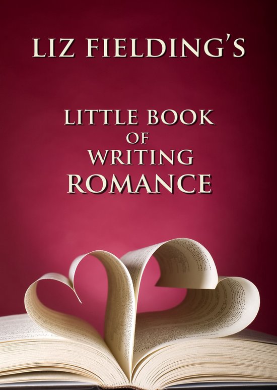 Liz Fielding's Little Book of Writing Romance - cover
