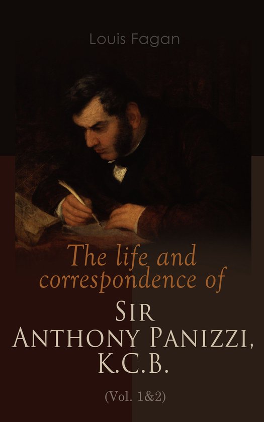 The life and correspondence of Sir Anthony Panizzi, K.C.B. ( ... - cover