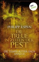 Tempelritter-Saga 12 - Die Tempelritter-Saga - Band 12: Die Treue in den Zeiten der Pest