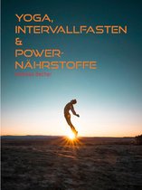 Yoga, Intervallfasten & Power-Nährstoffe