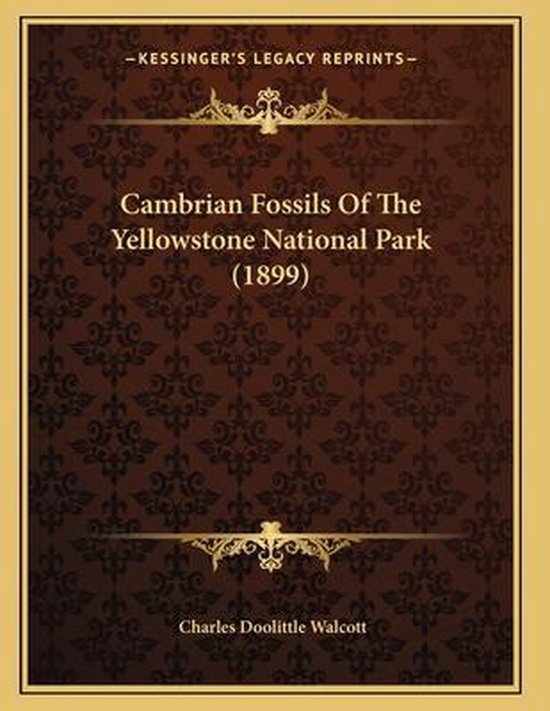 Cambrian Fossils of the Yellowstone National Park (1899), Charles