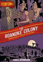 History Comics - History Comics: The Roanoke Colony