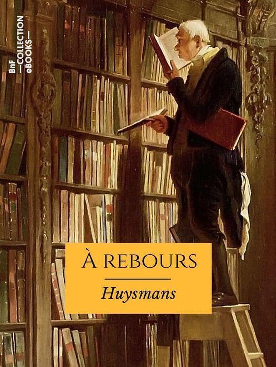 Livre "À REBOURS" de Huysmans sur une échelle dans une bibliothèque.