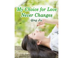 Volume 1 - My Choice for Love Never Changes