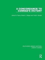 Routledge Library Editions: Joseph Conrad - A Concordance to Conrad's Victory