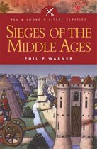 Pen & Sword Military Classics - Sieges of the Middle Ages