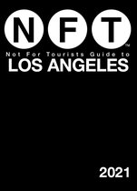 Not For Tourists - Not For Tourists Guide to Los Angeles 2021