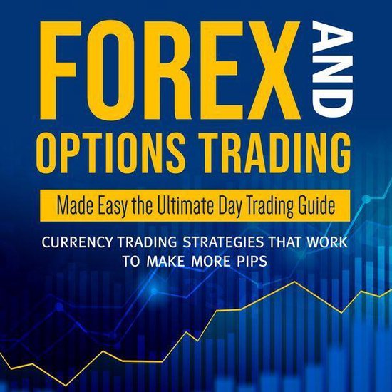 Forex and Options Trading Made Easy the Ultimate Day Trading ... - cover