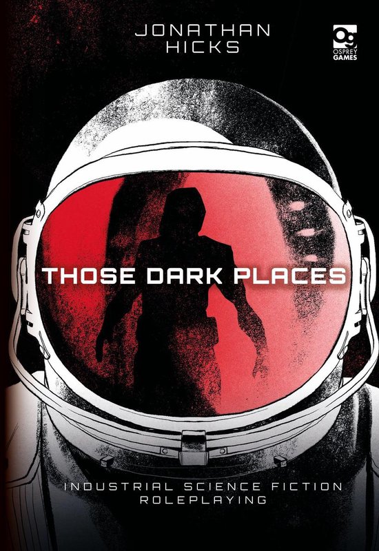 Osprey Roleplaying - Those Dark Places - cover